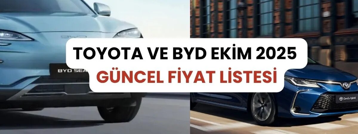 Toyota ve BYD Ekim 2025 güncel fiyat listesi: BYD Tang 5 milyon TL’yi aştı, Toyota 390 bin TL indirim yaptı
